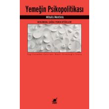 Yemeğin Psikopolitikası - Mihalis Mentinis - Ayrıntı Yayınları