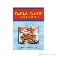 YEMEK KİTABI (GÜL SOFRASI) (KOD: YEMEK-002) - ŞULE PAMUK, NAZMIYE GÜL YILDIZ