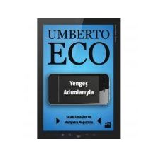 YENGEÇ ADIMLARIYLA SICAK SAVAŞLAR VE MEDYATIK POPÜLİZM - UMBERTO ECO