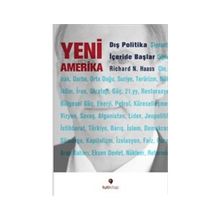 Yeni Amerika Dış Politika İçeride Başlar - Richard N. Haass