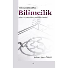 Yeni Ateizmin Dini Bilimcilik Bilimci Natüralist Dünya Görüşünün Eleştirisi - Ankara Okulu Yayınları
