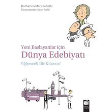 Yeni Başlayanlar İçin Dünya Edebiyatı Eğlenceli Bir Kılavuz - Ülfet Dağ