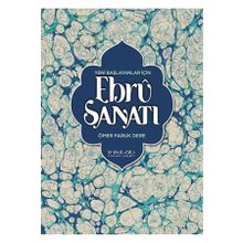Yeni Başlayanlar İçin Ebru Sanatı - Ömer Faruk Dere