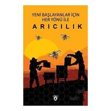 Yeni Başlayanlar İçin Her Yönü İle Arıcılık Dorlion Yayınevi