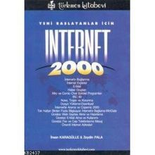 YENI BAŞLAYANLAR İÇİN INTERNET 2000 - İHSAN KARAGÜLLE; ZEYDIN PALA