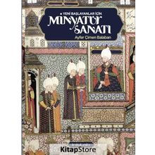 Yeni Başlayanlar İçin Minyatür Sanatı - Ayfer Çimen Balaban