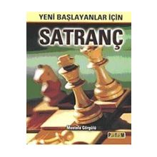 YENI BAŞLAYANLAR İÇİN SATRANÇ - MUSTAFA GÖRGÜLÜ