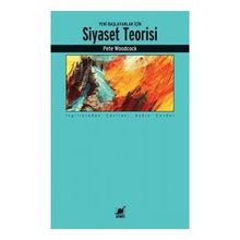 Yeni Başlayanlar İçin Siyaset Teorisi - Pete Woodcock - Ayrıntı Yayınları