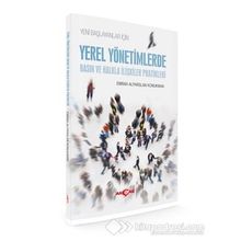 Yeni Başlayanlar için Yerel Yönetimlerde Basın ve Halkla İlişkiler Pratikleri - Emrah Alparslan Konukman