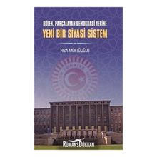 Yeni Bir Siyasi Sistem - Rıza Müftüoğlu