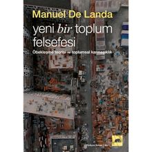 Yeni Bir Toplum Felsefesi - Manuel De Landa