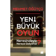 YENI BÜYÜK OYUN - MEHMET SEYFETTIN EROL