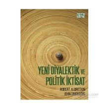 Yeni Diyalektik ve Politik İktisat - Robert Albritton John Simoulidis
