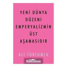 Yeni Dünya Düzeni Emperyalizmin Üst Aşamasıdır - Ali Tortumlu