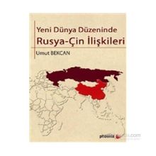 YENI DÜNYA DÜZENINDE RUSYAÇIN İLIŞKILERI - UMUT BEKCAN