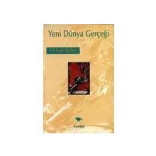 YENI DÜNYA GERÇEĞİ - ORHAN İYİLER