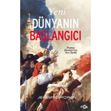 Yeni Dünyanın Başlangıcı - Jeremy D. Popkin