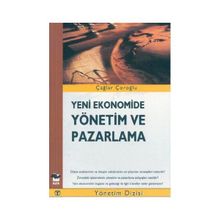 YENI EKONOMIDE YÖNETİM VE PAZARLAMA - ÇAĞLAR ÇOROĞLU