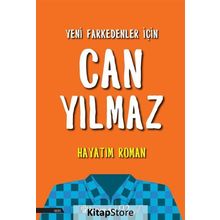 Yeni Farkedenler İçin Hayatım Roman - Can Yılmaz