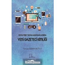 Yeni İletişim Teknolojileri Bağlamında Yeni Gazeteci Kimliği