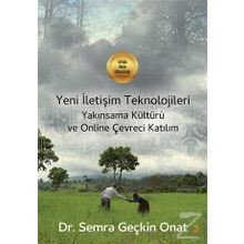 Yeni İletişim Teknolojileri Yakınsama Kültürü Ve Online Çevreci Katılım - Semra Geçkin Onat