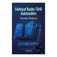 Yeni İnsan Yayınevi Edebiyat Başka Türlü Anlatmaktır