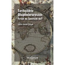 Yeni İnsan Yayınevi Tarihçilikte Disiplinlerarasılık