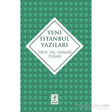 Yeni İstanbul Yazıları - Prof. Dr. Osman Turan