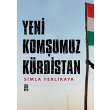 YENI KOMŞUMUZ KÜRDISTAN - SIMLA YERLIKAYA