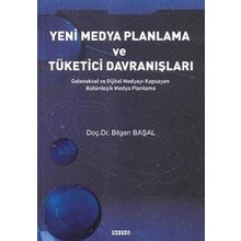 Yeni Medya Planlama ve Tüketici Davranışlar - Bilgen Başal
