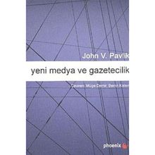 Yeni Medya ve Gazetecilik - John V. Pavlik