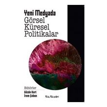 Yeni Medyada Görsel Küresel Politikalar - Kalkedon Yayıncılık