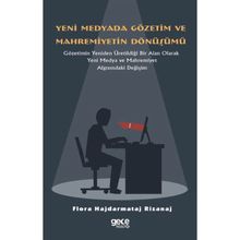 Yeni Medyada Gözetim ve Mahremiyetin Dönüşümü - Flora Hajdarmataj Rizanaj