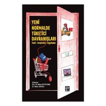 Yeni Normalde Tüketici Davranışları - Teori Araştırma Uygulama - Nihal Sütütemiz Metin Saygılı