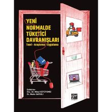 Yeni Normalde Tüketici Davranışları - Teori Araştırma Uygulama - Nihal Sütütemiz Metin Saygılı