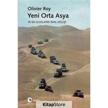 YENI ORTA ASYA YA DA ULUSLARIN İMAL EDİLİŞİ - OLIVIER ROY