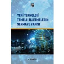 Yeni Teknoloji Temelli İşletmelerin Sermaye Yapısı - Duygu Çeri