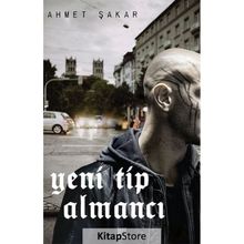 Yeni Tip Almancı - Ahmet Şakar