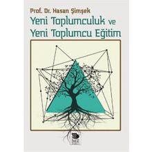 Yeni Toplumculuk ve Yeni Toplumcu Eğitim - Hasan Şimşek