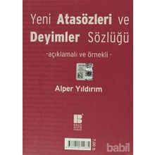 Yeni Türk Atasözleri ve Deyimler Sözlüğü Açıklamalı ve Örnekli - Alper Yıldırım
