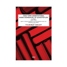 Yeni Türk Edebiyatında Edebî Dönemler ve Şahsiyetler 1.Kitap Yıldıray Bulut