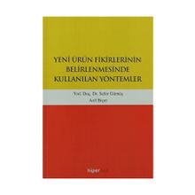 Yeni Ürün Fikirlerinin Belirlenmesinde Kullanılan Yöntemler - Sefer Gümüş Yunus Karaaslan Arif Biçer