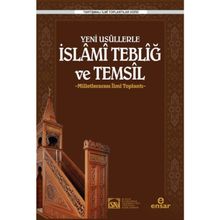 Yeni Usullerle İslami Tebliğ Ve Temsil - Ahmet Kavas