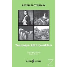 Yeniçağın Kötü Çocukları - Peter Sloterdijk