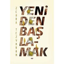 Yeniden Başlamak - Zehra Tezvaran