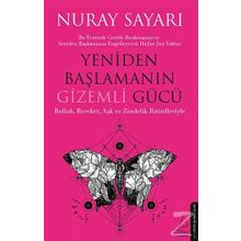 Yeniden Başlamanın Gizemli Gücü - Nuray Sayarı