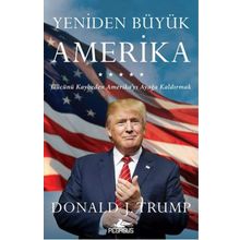 Yeniden Büyük Amerika - Donald Trump