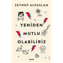 Yeniden Mutlu Olabiliriz - Zeynep Alpaslan