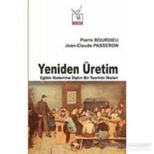 Yeniden Üretim - pierre bourdiev Jean Claude Passeron Jean Claude Passeron
