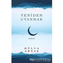 Yeniden Uyanmak - Hülya Aktaş - Bengisu Yayınları